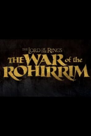 The Lord of the Rings: The War of the Rohirrim (2024)