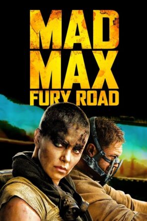 Mad Max 4 : Öfkeli Yollar (2015)