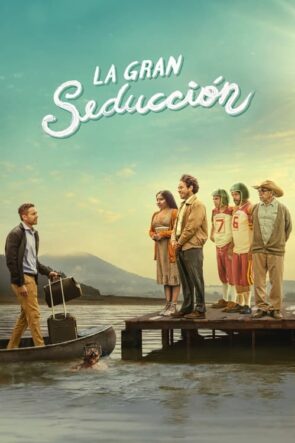 La gran seducción izle (La gran seducción – 2023)