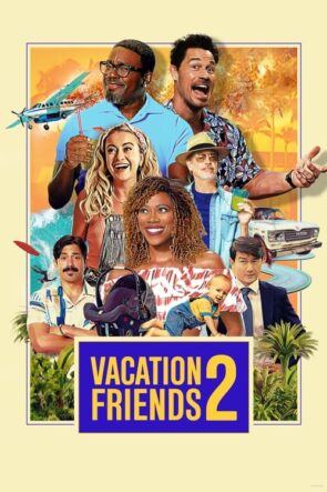 Vacation Friends 2 izle (Vacation Friends 2 – 2023)